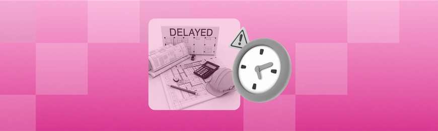 Cost of Project Delays in Construction | FirstBit Blog