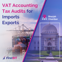 Sharjah Chamber of Commerce hosted joint seminar of First BIT & Emirates Chartered Accountant Group on VAT accounting & tax audit for imports & exports