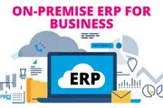 On-Premise ERP Benefits for Your Business